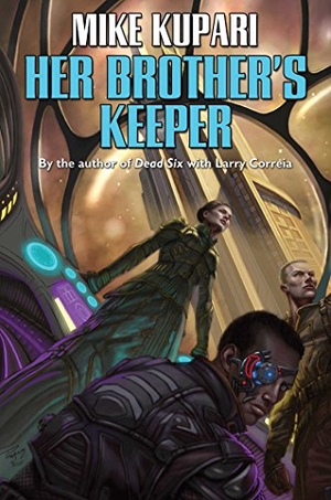 Kupari, Mike. Her Brother's Keeper. Baen, 2015.