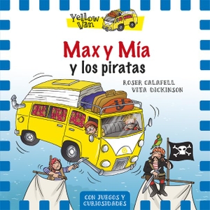 Dickinson, Vita. Max y Mía y los piratas : The Yellow Van-2. La Galera, SAU, 2015.