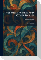 Wee Willie Winkie, and Other Stories