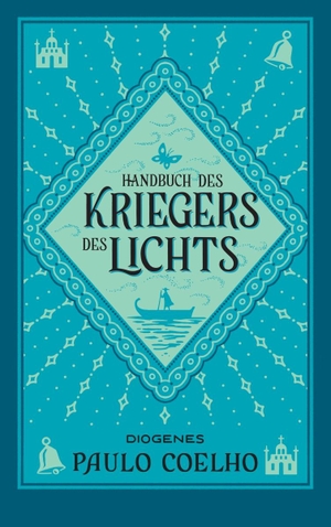 Coelho, Paulo. Handbuch des Kriegers des Lichts. Diogenes Verlag AG, 2021.