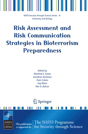 Green, Manfred S. / Jonathan Zenilman et al (Hrsg.). Risk Assessment and Risk Communication Strategies in Bioterrorism Preparedness. Springer Netherlands, 2007.