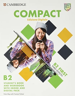 May, Peter / Frances Treloar. Compact First Student's Book and Workbook with eBook Digital Pack Edizione Digitale. Cambridge University Press, 2021.