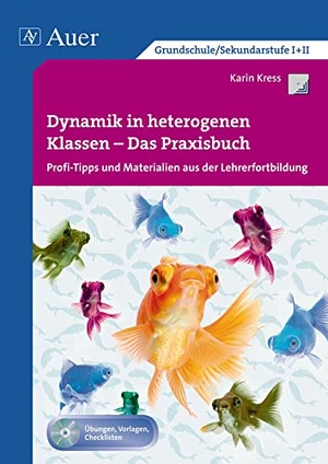 Kress, Karin / Malin Köhler. Dynamik in heterogenen Klassen - Das Praxisbuch - Profi-Tipps und Materialien aus der Lehrerfortbildung. Auer Verlag i.d.AAP LW, 2014.