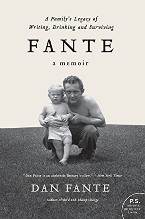Fante, Dan. Fante - A Family's Legacy of Writing, Drinking and Surviving. HarperCollins, 2011.