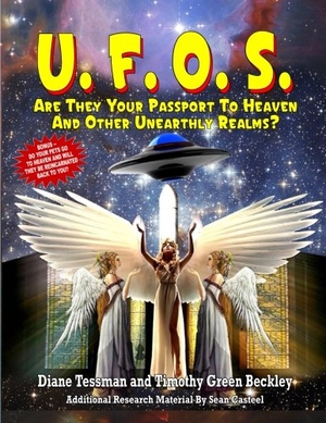 Beckley, Timothy Green / Casteel, Sean et al. UFOs: Are They Your Passport to Heaven And Other Unearthly Realms?. INNER LIGHT PUBN, 2015.
