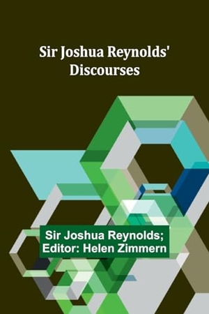 Reynolds, Joshua. Sir Joshua Reynolds' Discourses. Alpha Edition, 2024.