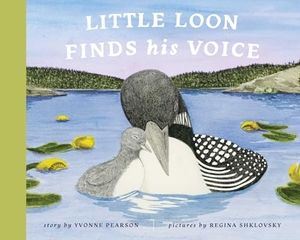 Pearson, Yvonne. Little Loon Finds His Voice. The Collective Book Studio, 2024.