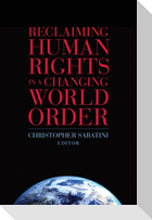 Reclaiming Human Rights in a Changing World Order