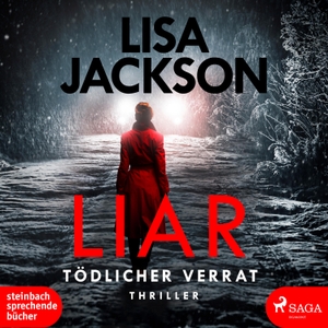 Jackson, Lisa. Liar - Tödlicher Verrat - Thriller. Steinbach Sprechende, 2022.