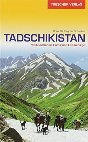 Bill, Sonja / Dagmar Schreiber. Reiseführer Tadschikistan - Zwischen Duschanbe, Pamir und Fan-Gebirge. Trescher Verlag GmbH, 2018.