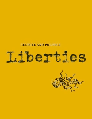 Ala, Mamtimin / Lilla, Mark et al. Liberties Journal of Culture and Politics - Volume II, Issue 1. Liberties Journal Foundation, 2021.
