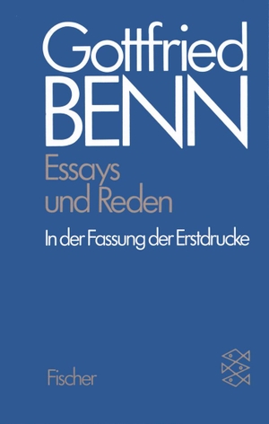 Benn, Gottfried. Werkausgabe III. Essays und Reden in der Fassung der Erstdrucke. FISCHER Taschenbuch, 1989.