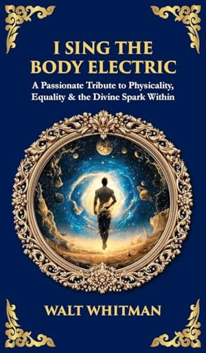 Zengerink, Tim. I Sing the Body Electric - A Passionate Tribute to Physicality, Equality & the Divine Spark Within (Deluxe Hardbound Edition). Muze Publishing, 2025.