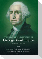 The Political Writings of George Washington: Volume 1, 1754-1788