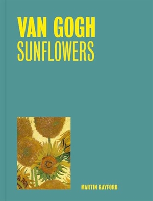 Gayford, Martin. Van Gogh: Sunflowers (One Painting, One Story). National Gallery Company Ltd, 2024.