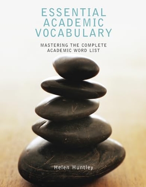 Huntley, Helen. Essential Academic Vocabulary - Mastering the Complete Academic Word List. Cengage Learning, Inc, 2005.