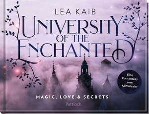 Kaib, Lea. University of the Enchanted - Magic, Love & Secrets | Interaktive Academy-Romantasy zum Miträtseln von Lea Kaib | Für New-Adult-Fans und Rätselfreunde. Pattloch Geschenkbuch, 2026.