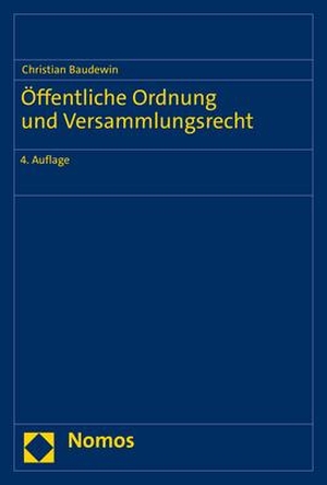 Baudewin, Christian. Öffentliche Ordnung und Versammlungsrecht. Nomos Verlags GmbH, 2023.