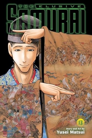 Matsui, Yusei. The Elusive Samurai, Vol. 13. Viz Media, Subs. of Shogakukan Inc, 2024.