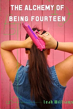 Williams, Leah. The Alchemy of Being Fourteen. Lulu.com, 2015.