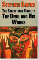 The Street-Wise Guide to the Devil and His Works