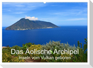Das Äolische Archipel - Inseln vom Vulkan geboren (Wandkalender 2025 DIN A2 quer), CALVENDO Monatskalender
