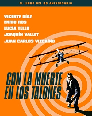 Vallet Rodrigo, Joaquín / Díaz, Vicente et al. Con la muerte en los talones : el libro del 60 aniversario. NOTORIOUS EDICIONES S.L, 2019.