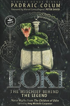 Colum, Padraic. Loki-The Mischief Behind the Legend - Norse Myths from The Children of Odin. Wordfire Press, 2022.
