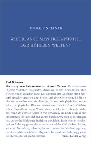 Steiner, Rudolf. Wie erlangt man Erkenntnisse der höheren Welten?. Steiner Verlag, Dornach, 2023.