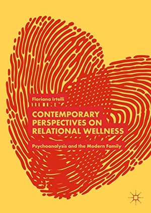 Irtelli, Floriana. Contemporary Perspectives on Relational Wellness - Psychoanalysis and the Modern Family. Springer International Publishing, 2018.