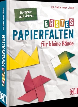 Jung, Ilse / Karen Lühning. Erstes Papierfalten für kleine Hände - Für Kinder ab 4 Jahren. Velber Verlag, 2022.