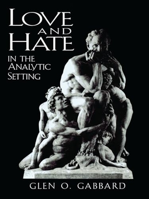 Gabbard, Glen O.. Love and Hate in the Analytic Setting. Jason Aronson, Inc., 2000.