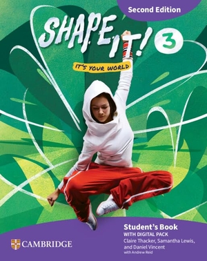 Thacker, Claire / Samantha Lewis. Shape It! Level 3 Student's Book with Digital Pack Second Edition. Cambridge University Press & Assessment, 2025.