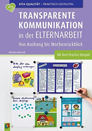 Behrendt, Rebekka. Transparente Kommunikation in der Elternarbeit - Von Aushang bis Wochenrückblick. Verlag an der Ruhr GmbH, 2022.