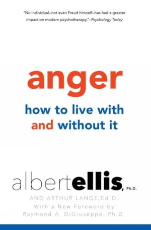 Ellis, Albert / Arthur Lange. Anger - How to Live with and without It. KENSINGTON, 2017.
