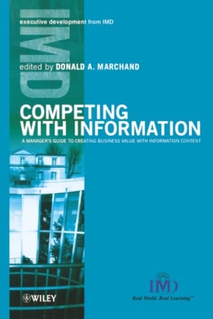 Marchand. Competing with Information - A Manager's Guide to Creating Business Value with Information Content. John Wiley & Sons, 2000.