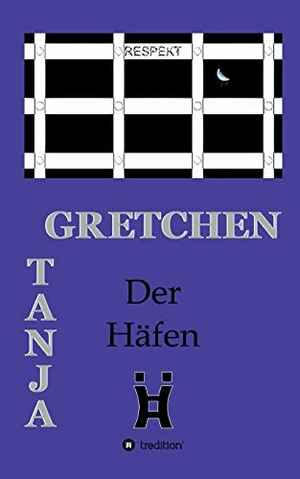 Gretchen, Tanja. Der Häfen. tredition, 2020.