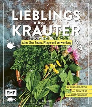 Gutjahr, Axel. Lieblingskräuter - Alles über Anbau, Pflege und Verwendung - Mit Wildkräuter-Special und Bauanleitung für ein Paletten-Hochbeet. Edition Michael Fischer, 2021.