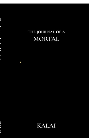 Kalai. The Journal of a Mortal. Notion Press Media Pvt. Ltd, 2026.