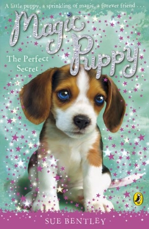 Bentley, Sue. Magic Puppy: The Perfect Secret. Penguin Random House Children's UK, 2009.