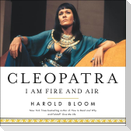 Cleopatra Lib/E: I Am Fire and Air