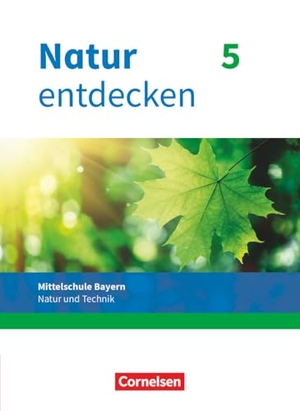Kraft, Franz / Schnupp, Bernhard et al. Natur entdecken 5. Jahrgangsstufe - Mittelschule Bayern - Schülerbuch. Oldenbourg Schulbuchverl., 2017.