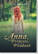 Anna, the Princess, and the Pendant