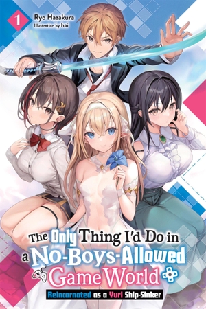 Hai, Hai / Ryo Hazakura. The Only Thing I'd Do in a No-Boys-Allowed Game World, Vol. 1 (novel). Little, Brown & Company, 2025.