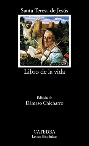 Teresa de Jesús, Santa. Libro de la vida. Ediciones Cátedra, 1990.