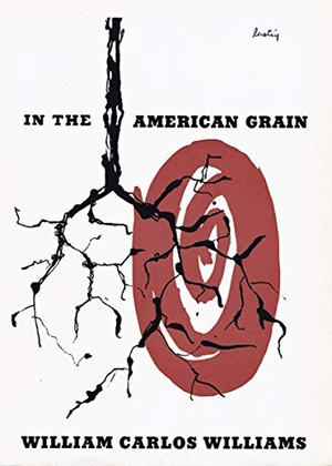 Williams, William Carlos. In the American Grain. New Directions Publishing Corporation, 2009.