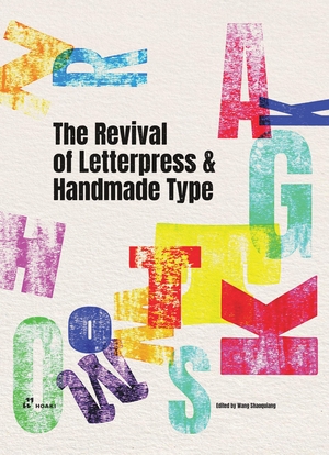 Wang, Shaoqiang (Hrsg.). The Revival of Letterpress and Handmade Type. promopress, 2024.