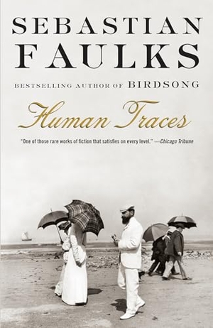 Faulks, Sebastian. Human Traces. Knopf Doubleday Publishing Group, 2008.