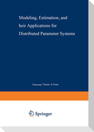 Modeling, Estimation, and Their Applications for Distributed Parameter Systems