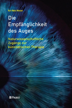Menzen, Karl-Heinz. Die Empfänglichkeit des Auges - Naturwissenschaftliche Zugänge zur künstlerischen Therapie. Pabst, Wolfgang Science, 2023.
